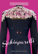 The little book of Schiaparelli / Emma Baxter-Wright.
