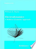 Electrodynamics : a modern geometric approach / William E. Baylis.