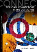 Personal connections in the digital age / Nancy K. Baym.