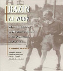 Bazin at work : essays and reviews from the forties and fifties / André Bazin ; edited by Bert Cardullo ; translated from the French by Alain Piette and Bert Cardullo.