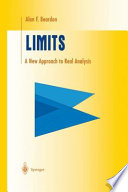 Limits : a new approach to real analysis / Alan F. Beardon.