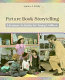 Picture book storytelling : literature activities for young children / Janice J. Beaty..
