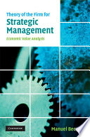 Theory of the firm for strategic management : economic value analysis / Manuel Becerra.