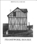 Framework houses : of the Siegen industrial region / Bernd & Hilla Becher.