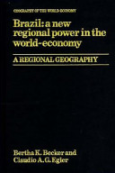 Brazil : a new regional power in the world-economy / Bertha K. Becker, Claudio A.G. Egler.