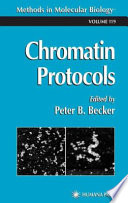 Chromatin Protocols edited by Peter B. Becker.