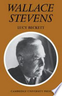 Wallace Stevens / [by] Lucy Beckett.