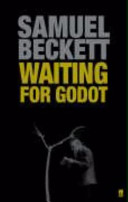 Waiting for Godot : a tragicomedy in two acts / Samuel Beckett.