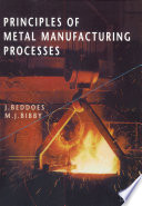 Principles of metal manufacturing processes J. Beddoes & M.J. Bibby.