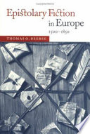 Epistolary fiction in Europe, 1500-1850 / Thomas O. Beebee.