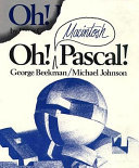 Oh! Macintosh Pascal! / George Beekman, Michael Johnson.