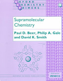 Supramolecular chemistry / Paul D. Beer, Philip A. Gale, David K. Smith.