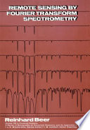 Remote sensing by Fourier transform spectrometry / Reinhard Beer.
