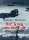Der Krieg aus der Luft : Kärnten und Steiermark 1941-1945 / Siegfried Beer, Stefan Karner ; unter Mitarbeit von Thomas Krautzer und August Tropper.