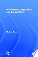 Privatization, regulation and deregulation / M.E. Beesley.