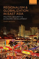Regionalism and globalization in East Asia : politics, security and economic development / Mark Beeson.
