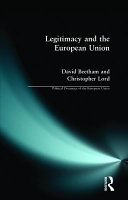 Legitimacy and the EU / David Beetham and Christopher Lord.