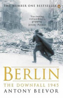 Berlin : the downfall 1945 / Antony Beevor.