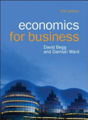 Economics for business / David Begg and Damian Ward.