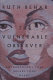 The vulnerable observer : anthropology that breaks your heart / Ruth Behar.