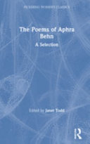 The poems of Aphra Behn : a selection / Aphra Behn ; edited by Janet Todd.