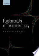 Fundamentals of thermoelectricity / Kamran Behnia.
