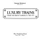 Luxury trains / George Behrend.