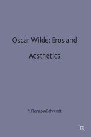 Oscar Wilde : Eros and aesthetics / Patricia Flanagan Behrendt.