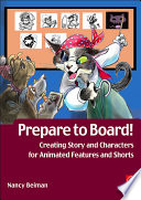 Prepare to board! : creating story and characters for animated features and shorts / Nancy Beiman.