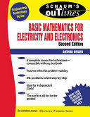 Schaum's outline of theory and problems of basic mathematics for electricity and electronics / Arthur Beiser.