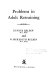Problems in adult retraining / (by) Eunice Belbin and R. Meredith Belbin.