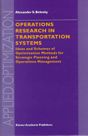 Operations research in transportation systems : ideas and schemes of optimization methods for strategic planning and operations management / by Alexander S. Belenky.