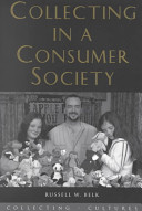 Collecting in a consumer society / Russell W. Belk.