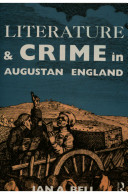 Literature and crime in Augustan England / Ian A. Bell.
