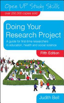 Doing your research project : a guide for first-time researchers in education, health and social science / Judith Bell.
