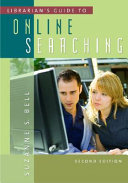 Librarian's guide to online searching / Suzanne S. Bell.
