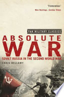 Absolute war : Soviet Russia in the Second World War : a modern history / Chris Bellamy.