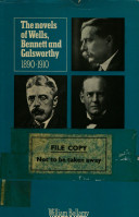 The novels of Wells, Bennett and Galsworthy, 1890-1910.