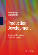 Production development : design and operation of production systems / by Monica Bellgran, Kristina Säfsten.