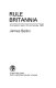 Rule Britannia : a progress report for domesday 1986 / James Bellini.