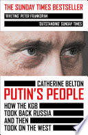 Putin's people how the KGB took back Russia and then turned on the west / Catherine Belton.