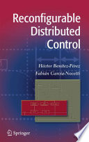 Reconfigurable distributed control / Héctor Benítez-Pérez and Fabián García-Nocetti.
