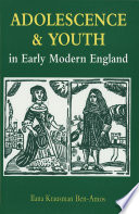 Adolescence and youth in early modern England / Ilana Krausman Ben-Amos.