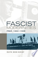 Fascist modernities : Italy, 1922-1945 / Ruth Ben-Ghiat.