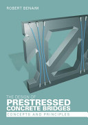 The design of prestressed concrete bridges : concepts and principles / Robert Benaim.