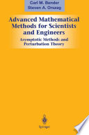 Advanced mathematical methods for scientists and engineers I asymptotic methods and perturbation theory / Carl M. Bender, Steven A. Orszag.
