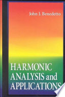 Harmonic analysis and applications / John J. Benedetto.