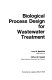 Biological process design for wastewater treatment / (by) Larry D. Benefield, Clifford W. Randall.