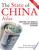 The state of China atlas : mapping the world's fastest-growing economy / Robert Benewick and Stephanie Hemelryk Donald.