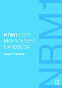 NRM1 cost management handbook : the definitive guide to measurement and estimating using NRM1, written by the author of NRM1 / David P Benge.